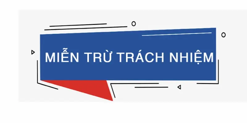 Tầm quan trọng của miễn trừ trách nhiệm